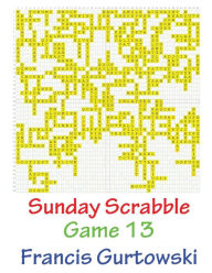 Title: Sunday Scrabble Game 13, Author: Francis Gurtowski