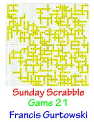 Title: Sunday Scrabble Game 21, Author: Francis Gurtowski