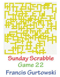 Title: Sunday Scrabble Game 22, Author: Francis Gurtowski