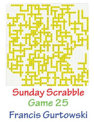 Title: Sunday Scrabble Game 25, Author: Francis Gurtowski