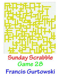 Title: Sunday Scrabble Game 28, Author: Francis Gurtowski