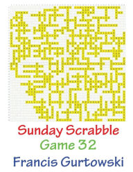 Title: Sunday Scrabble Game 32, Author: Francis Gurtowski