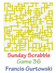 Title: Sunday Scrabble Game 36, Author: Francis Gurtowski
