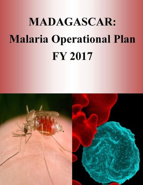 MADAGASCAR: Malaria Operational Plan FY 2017 (President's Malaria Initiative)