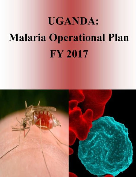 UGANDA: Malaria Operational Plan FY 2017 (President's Malaria Initiative)