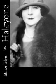 Title: Halcyone, Author: Elinor Glyn