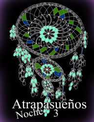 Title: Atrapasueños NOCHE 3: libro para colorear para adultos, Author: The Art of You