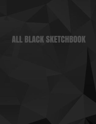 All Black Sketchbook Black Sketch Pad Blank Black Paper Journal Diary 85 X 11 100 Pagespaperback