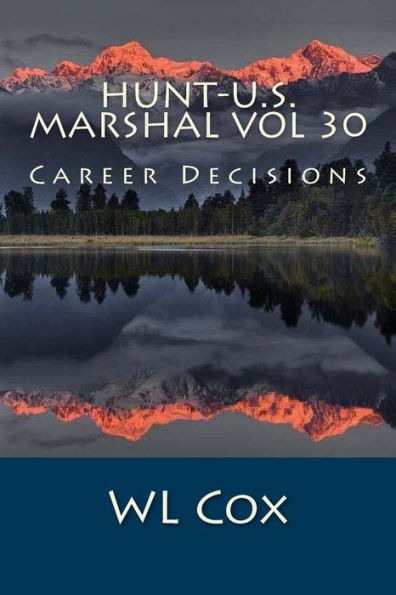 Hunt-U.S. Marshal Vol 30: Career Decisions