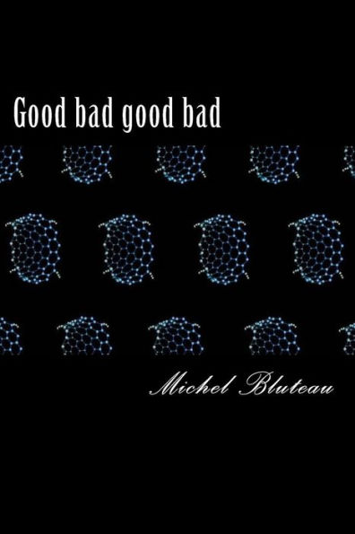 Good bad good bad: Good bad good bad