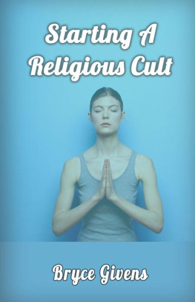 Starting A Religious Cult