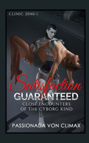 Satisfaction Guaranteed: Close Encounters of the Cyborg Kind