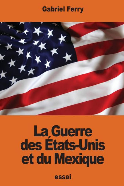 La Guerre des ï¿½tats-Unis et du Mexique