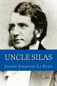 Title: Uncle Silas, Author: Joseph Sheridan Le Fanu