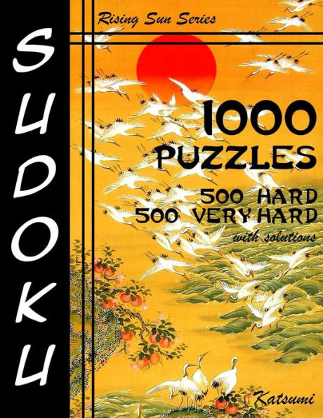 Sudoku 1,000 Puzzles 500 Hard & 500 Very Hard With Solutions: Take Your Playing To The Next Level With This Sudoku Puzzle Book Containing Two Levels of Difficulty