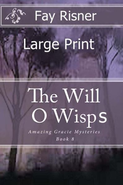 The Will O' Wisps: Amazing Gracie Mysteries