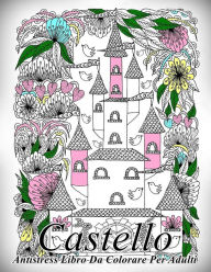 Title: Castello: Antistress Libro Da Colorare Per Adulti, Author: The Art of You