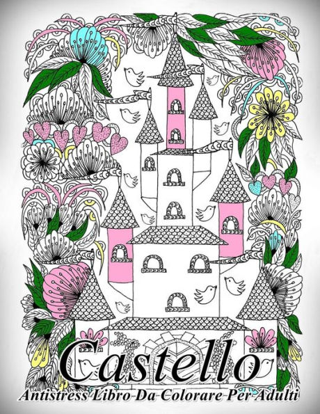 Castello: Antistress Libro Da Colorare Per Adulti
