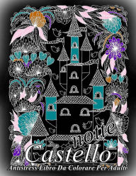 Title: Castello notte: Antistress Libro Da Colorare Per Adulti, Author: The Art of You