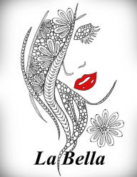 Title: La Bella: Antistress Libro Da Colorare Per Adulti, Author: The Art of You