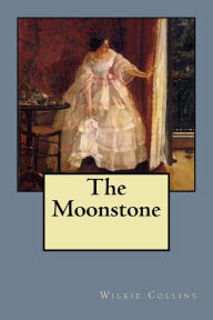 Title: The Moonstone, Author: Wilkie Collins