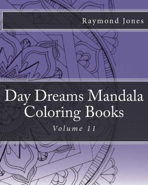 Day Dreams Mandala Coloring Books: Volume 11