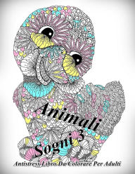 Title: Animali Sogni 3: Antistress Libro Da Colorare Per Adulti, Author: The Art of You