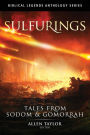 Sulfurings: Tales from Sodom and Gomorrah