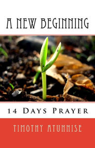 Title: 14 Days Prayer For A New Beginning, Author: Timothy Atunnise