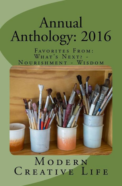 Annual Anthology: 2016: Favorites From: What's Next? - Nourishment - Wisdom
