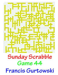 Title: Sunday Scrabble Game 44, Author: Francis Gurtowski