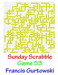 Title: Sunday Scrabble Game 53, Author: Francis Gurtowski