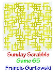 Title: Sunday Scrabble Game 65, Author: Francis Gurtowski