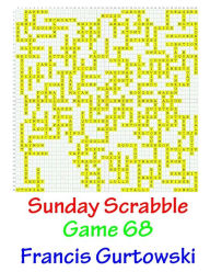 Title: Sunday Scrabble Game 68, Author: Francis Gurtowski