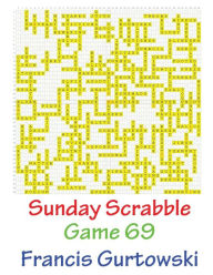 Title: Sunday Scrabble Game 69, Author: Francis Gurtowski