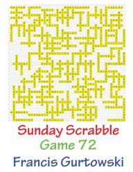 Title: Sunday Scrabble Game 72, Author: Francis Gurtowski