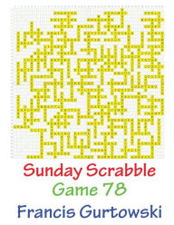 Title: Sunday Scrabble Game 78, Author: Francis Gurtowski