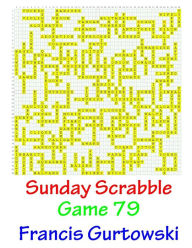 Title: Sunday Scrabble Game 79, Author: Francis Gurtowski