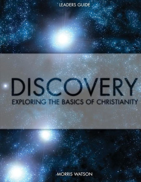 Discovery - Leader's Guide: Exploring the Basics of Christianity