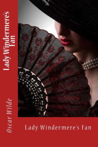 Title: Lady Windermere's Fan, Author: Sir Angels