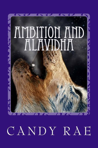 Ambition and Alavidha: Planet Wolf Seven