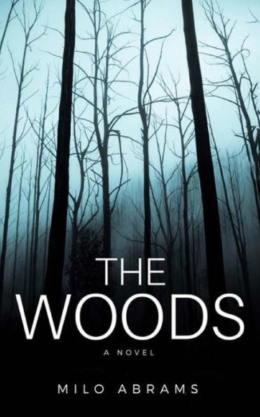 The Woods: A Novel