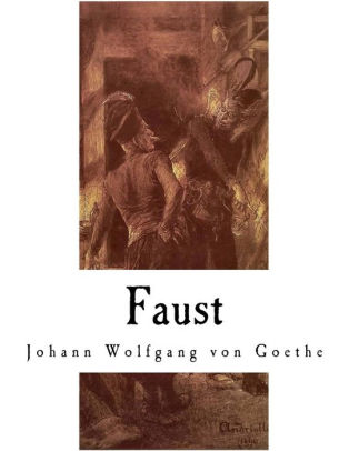 Faust: A Classic German Legend by Johann Wolfgang von Goethe, Harry ...