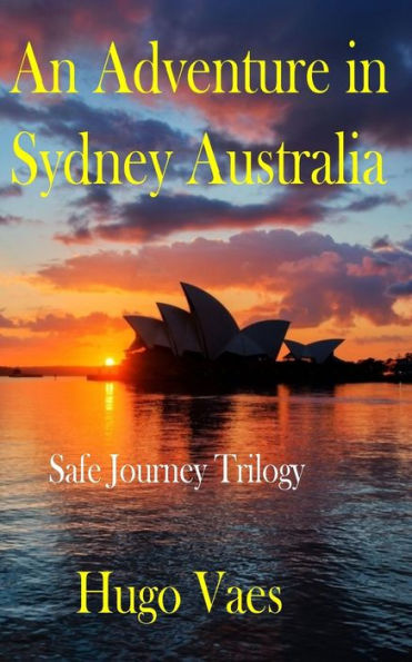 An Adventure in Sydney Australia: Safe Journey Trilogy Book 1