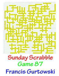 Title: Sunday Scrabble Game 87, Author: Francis Gurtowski