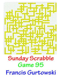Title: Sunday Scrabble Game 95, Author: Francis Gurtowski