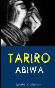 Title: Tariro Abiwa, Author: Ignatius Musonza