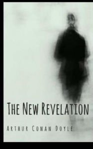 Title: The New Revelation, Author: Arthur Conan Doyle