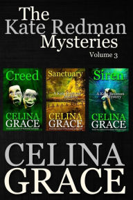 Title: The Kate Redman Mysteries Volume 3 (Creed, Sanctuary, Siren), Author: Celina Grace