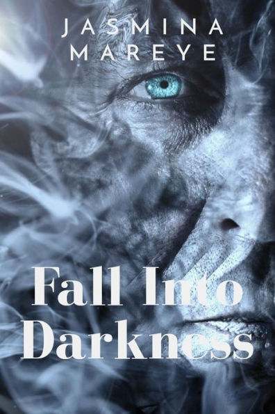 Fall Into Darkness: A Supernatural Fantasy Horror Story of Hell and Heaven, Demons and Humans, Ghosts and Fairies